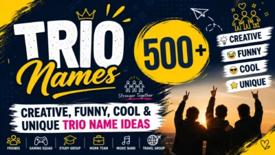 Trio Names 500+ Creative, Funny, Cool & Unique Trio Name Ideas